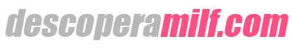 descoperamilf.com